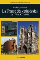Couverture du livre « La france des cathédrales du iv au xx siècle » de Bely-Chevalier-Champ aux éditions Ouest France