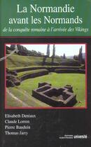 Couverture du livre « La normandie avant les normands » de Bauduin/Deniaux aux éditions Ouest France