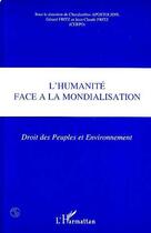 Couverture du livre « L'humanite face a la mondialisation - droit des peuples et environnement » de Fritz Jean-Claude aux éditions L'harmattan