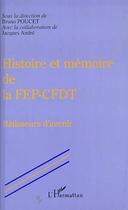 Couverture du livre « Histoire et mémoire de la FEP-CFDT ; btisseurs d'avenir » de Bruno Poucet aux éditions L'harmattan