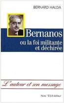 Couverture du livre « Bernanos Ou La Foi Militante Et Dechiree » de Halda aux éditions Tequi