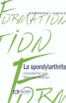 Couverture du livre « La spondylarthrite » de Maxime Breban aux éditions John Libbey