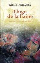Couverture du livre « Éloge de la haine » de Khaled Khalifa aux éditions Actes Sud