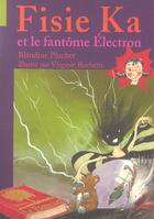 Couverture du livre « Fisie ka et le fantome electron » de Pluchet/Rochetti aux éditions Le Pommier