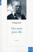 Couverture du livre « Des mots pour elle » de Georges Jean aux éditions Cherche Midi
