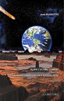 Couverture du livre « Alien l'ultime combat ; les quatre cavaliers de l'apocalypse » de Jose Russotto aux éditions La Bruyere