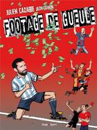 Couverture du livre « Footage de gueule » de Julien Cazarre et Jack Domon aux éditions Hugo Sport