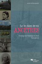 Couverture du livre « Sur les traces de nos ancêtres » de Michele Villegas-Kerlinger aux éditions Presses De L'universite Du Quebec