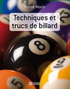 Couverture du livre « Techniques et trucs de billard » de Pierre Morin aux éditions Les Éditions De L'homme