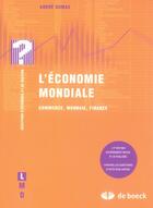 Couverture du livre « L'économie mondiale ; commerce, monnaie, finance » de Dumas aux éditions De Boeck