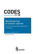 Couverture du livre « Codes essentiels ; marché de l'art et secteur culturel ; recueil des textes légaux ... ; à jour au 15 » de Alexandre Pintaux aux éditions Larcier