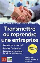 Couverture du livre « Transmettre ou reprendre une entreprise (édition 2016) » de  aux éditions Prat