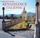 Couverture du livre « L'architecture au temps de la Renaissance italienne » de Bussagli Marco aux éditions Place Des Victoires