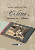 Couverture du livre « Céline, paysanne en Albanais » de Marie-Antoinette Canet aux éditions Elzevir