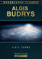 Couverture du livre « S.O.S. Terre » de Algis Budrys aux éditions Bragelonne