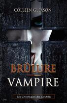 Couverture du livre « Les chroniques des Gardella t.4 ; brûlure vampire » de Colleen Gleason aux éditions City