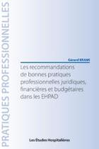 Couverture du livre « Les recommandations de bonnes pratiques professionnelles juridiques, financières et budgétaires dans les EHPAD » de Gerard Brami aux éditions Les Etudes Hospitalieres