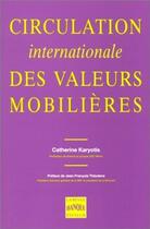 Couverture du livre « Circulation internationale des valeurs mobilières » de Catherine Karyotis aux éditions Revue Banque