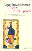 Couverture du livre « Arbre du dieu pendu (l') » de Alexandro Jodorowsky aux éditions Metailie