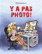 Couverture du livre « Les blagues de Dany t.2 : y a pas photo ! » de Dany aux éditions Kennes Editions