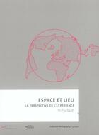 Couverture du livre « Espace Et Lieu-La Perspective De L'Experience » de Yi-Fu Tuan aux éditions Infolio