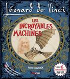 Couverture du livre « Léonard de Vinci ; les incroyables machines » de David Hawcock aux éditions Nuinui