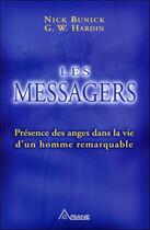 Couverture du livre « Les messagers ; présence des anges dans la vie d'un homme remarquable » de Nick Bunick aux éditions Ariane