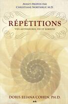 Couverture du livre « Répétitions ; vies antérieures, vie et rebirth » de Doris Eliana Cohen aux éditions Ada