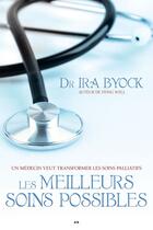 Couverture du livre « Les meilleurs soins possibles » de Ira Byock aux éditions Editions Ada