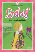 Couverture du livre « Gaby v 01 : une rentree de kiwis » de Gourdeau Genevieve aux éditions Bayard Canada Livres