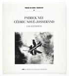 Couverture du livre « Patrick Neu, Cédric Nové-Jossérand : une exposition » de  aux éditions Musees Strasbourg