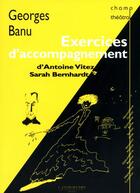 Couverture du livre « Exercices d'accompagnement - d'antoine vitez a sarah bernhardt » de Georges Banu aux éditions L'entretemps