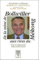Couverture du livre « De la mine de Bollwiller aux rives du Mékong » de Menotti Bottazzi et Aime Savard aux éditions La Toison D'or