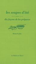 Couverture du livre « Dix façons de le préparer : soupes d'été » de Blandine Mareuil De aux éditions Les Editions De L'epure