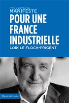 Couverture du livre « Pour une france industrielle » de Le Floch-Prigent L. aux éditions Elytel