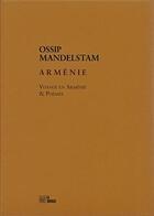 Couverture du livre « Arménie ; voyage en Arménie & poèmes » de Ossip Mandelstam aux éditions La Barque