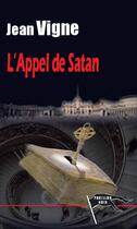 Couverture du livre « L'appel de Satan » de Jean Vigne aux éditions Pavillon Noir