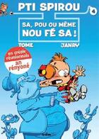Couverture du livre « Le Petit Spirou : sa, pou ou même nou fe sa ! » de Tome et Janry aux éditions Epsilon Bd