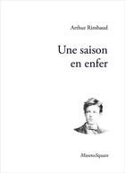 Couverture du livre « Une saison en enfer » de Arthur Rimbaud aux éditions Mazeto Square