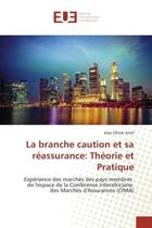 Couverture du livre « La branche caution et sa reassurance: Theorie et Pratique : Experience des marches des pays membres de l'espace de la Confèrence Interafricaine des Marches d'A » de Jean Anet aux éditions Editions Universitaires Europeennes