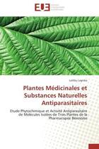 Couverture du livre « Plantes medicinales et substances naturelles antiparasitaires - etude phytochimique et activite anti » de Lagnika Latifou aux éditions Editions Universitaires Europeennes