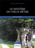 Couverture du livre « Le mystère du vieux hêtre » de Pierre Vandevelde aux éditions Verone