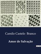 Couverture du livre « Amor de Salvação » de Camilo Castelo Branco aux éditions Culturea