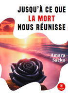 Couverture du livre « Jusqu'à ce que la mort nous réunisse » de Amara Sacko aux éditions Le Lys Bleu