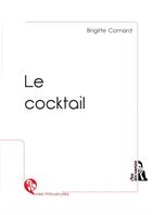 Couverture du livre « Le cocktail » de Brigitte Comard aux éditions L'ire Des Marges