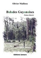Couverture du livre « Balades guyanaises » de Olivier Mailleux aux éditions Samaro