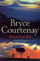 Couverture du livre « Whitethorn » de Bryce Courtenay aux éditions Penguin Books Ltd Digital