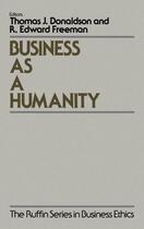 Couverture du livre « Business As a Humanity » de Thomas Donaldson aux éditions Oxford University Press Usa