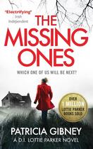 Couverture du livre « THE MISSING ONES - DETECTIVE LOTTIE PARKER » de Patricia Gibney aux éditions Sphere