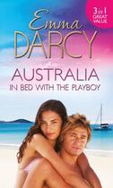 Couverture du livre « Australia: In Bed with the Playboy (Mills & Boon M&B) » de Emma Darcy aux éditions Mills & Boon Series